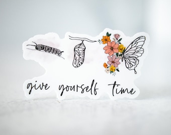 Give Yourself Time Sticker, Encouraging Sticker, Vinyl Stickers, Water Bottle Sticker, Inspirational Sticker, Mental Health Sticker,Positive