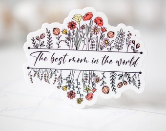 The Best Mom In The World Sticker, Wildflowers Decal, Mom Gift Sticker, Vinyl Sticker, Water Bottle Decal, Mother Of The Year,Gift With Love