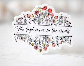 The Best Mom In The World Sticker, Wildflowers Decal, Mum Sticker, Vinyl Decal, Water Bottle Decal, Tumbler Sticker, Waterproof Sticker