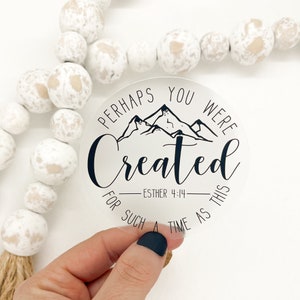 Perhaps You Were Created For Such A Time Like This Clear Christian Sticker, Esther Bible Verse Sticker, Water Flask Christian Sticker