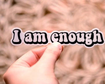 I Am Enough Sticker, Planner Sticker, Empowerment Sticker, Mental Health Matters, Affirmation Sticker, Vinyl Sticker, Self Love Sticker