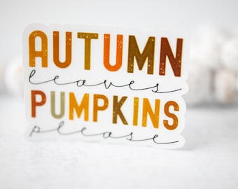 Fall Sticker, Autumn Leaves Pumpkin Please, Car Accessories, Bumper Decal, Water Bottle Label, Window Decal, Die Cut Sticker, Vinyl Sticker