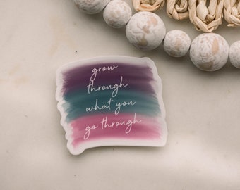 Grow Through What You Go Through, Motivational Label, Encouraging Sticker, Inspirational Label, Planner Accessories, Vinyl Sticker,Car Decal