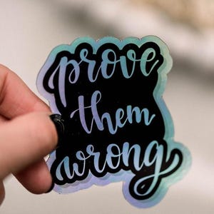 Beweisen Sie, dass sie falsch Aufkleber, holografische Die Cut Aufkleber, Autoaufkleber, Auto Aufkleber, Feministische Aufkleber, Wasserdichte Aufkleber, Empowerment der Frau