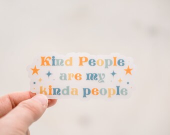 Kind People Are My Kind Of People Sticker, Clear Vinyl Decal, Tumbler Sticker, Kindness Sticker, Water Bottle Sticker, Bumper Sticker