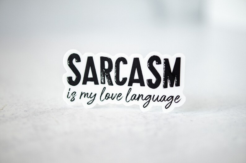 Sarcasm Is My Love Language, Funny Sticker, Water Bottle Decal, Black And White Sticker, Waterproof Sticker, Best Friend Gift, Friendship image 2