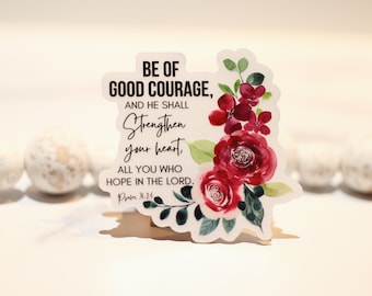 Be Of Good Courage Sticker, Bible Sticker, Floral Label, Jesus Sticker, God Sticker, Lord Sticker, Laptop Decal, Bible Journaling Sticker