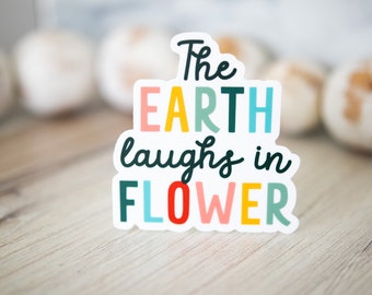 Earth Laughs In Flower Vinyl Sticker, Water Flask Sticker, Gift For Her, Spring Decals, Custom Stickers, Encouraging Words, Floral Stickers
