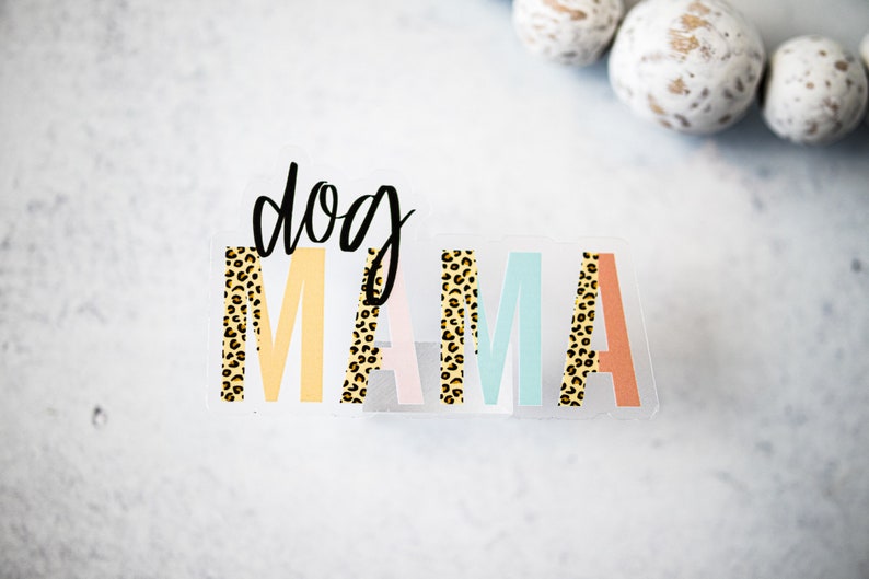 Dog Mama Sticker, Dog Mom Car Decal, Dog Owner Sticker, Dog Mom Sticker, Dog Lover Label, Clear Vinyl Sticker, Laptop Labels, Waterproof image 2