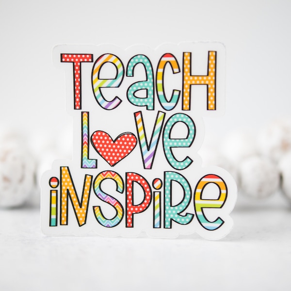 Teacher Stickers, Laptop Sticker, Teach Love Inspire Clear Decal, Appreciation Stickers, Teacher Gift, Education Decal, Water Bottle Sticker