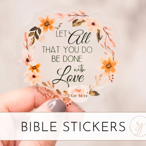 Let All That You Do Be Done With Love Christian Sticker, Vinyl Sticker, Clear Decal, Prayer Journal Sticker, Scripture Sticker,Phone Sticker