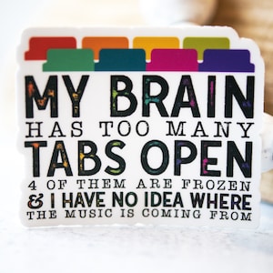 My Brain Has Too Many Tabs Open Sticker ADHD-sticker, grappige bumpersticker, waterdichte vinylsticker, sticker geestelijke gezondheid, grappig citaat sticker