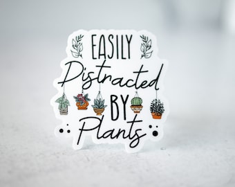 Easily Distracted By Plants Sticker, Plant Mom Sticker, Laptop Decal, Car Stickers, Water Bottle Stickers, Plant Sticker, Funny Sticker