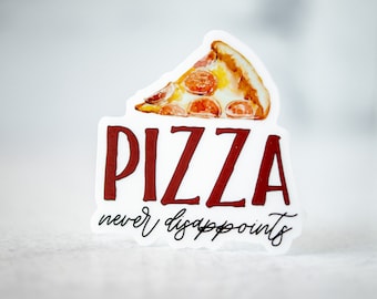 Pizza Never Disappoints, Funny Sticker, Sarcasm Decal, Food Lover Sticker, Anti Romantic Sticker, Pizza Lover Gift, Foodie Sticker,Valentine