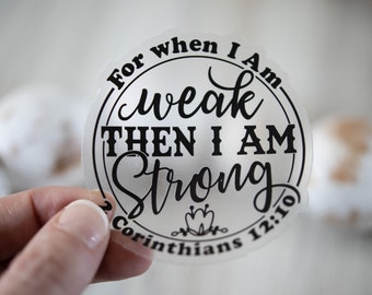 Christian Sticker, Bible Verse Sticker, Then I Am Strong 2 Corinthians, Journal Sticker, Faith Sticker, Strength From God Decal, Religious