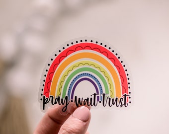 Pray Wait Trust Decal, Die Cut Sticker, Rainbow Label, Inspirational Decal, Pray Sticker, Hope Label, Faith Sticker, Laptop Stickers