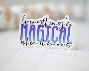 Everything's Magical When it Grows Sticker, Blooming Sticker, Blossom Beauty, Keep Going Sticker, Sticker, Motivational Sticker, Empowerment