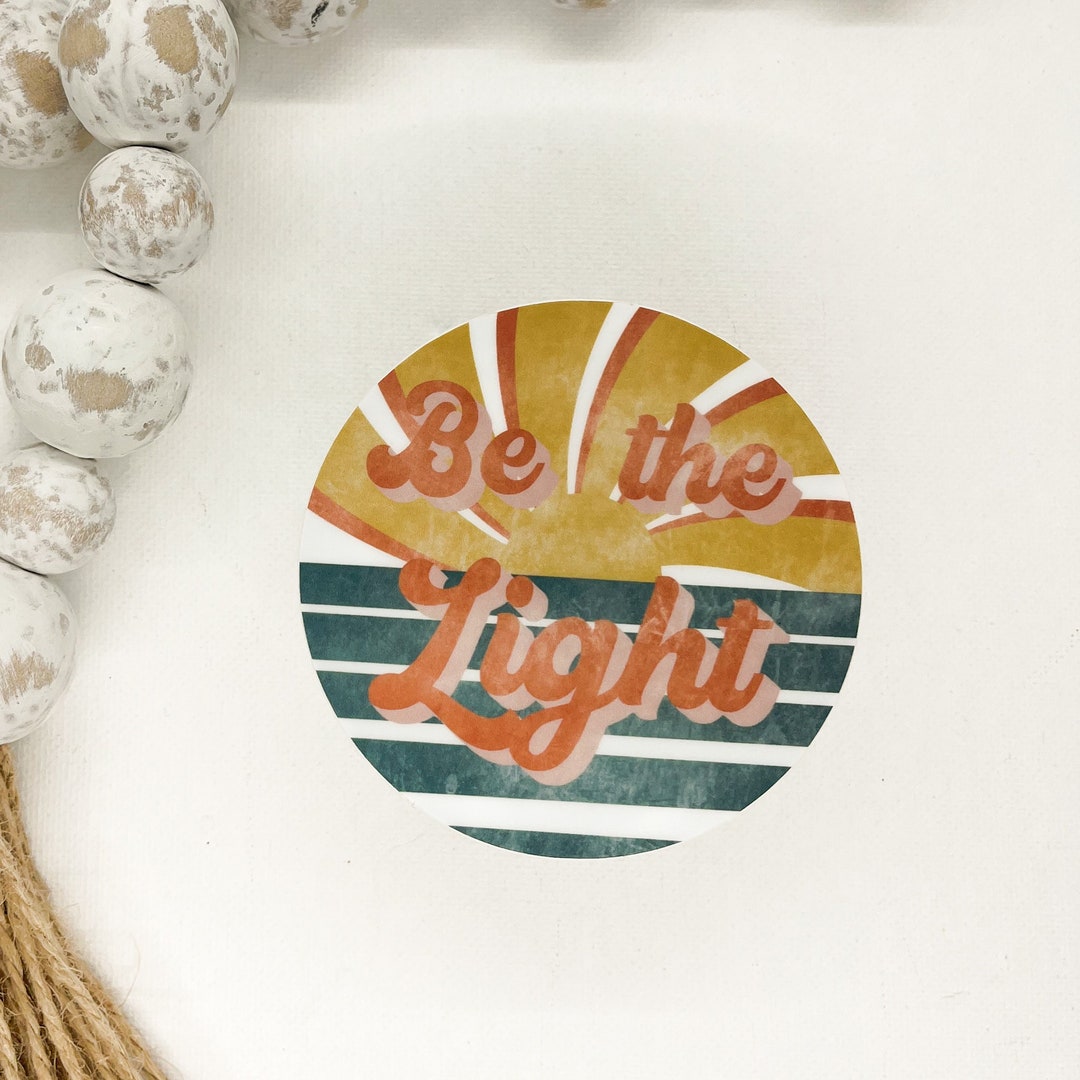 Be the Light Sticker, Christian Sticker, Vinyl Circle Sticker