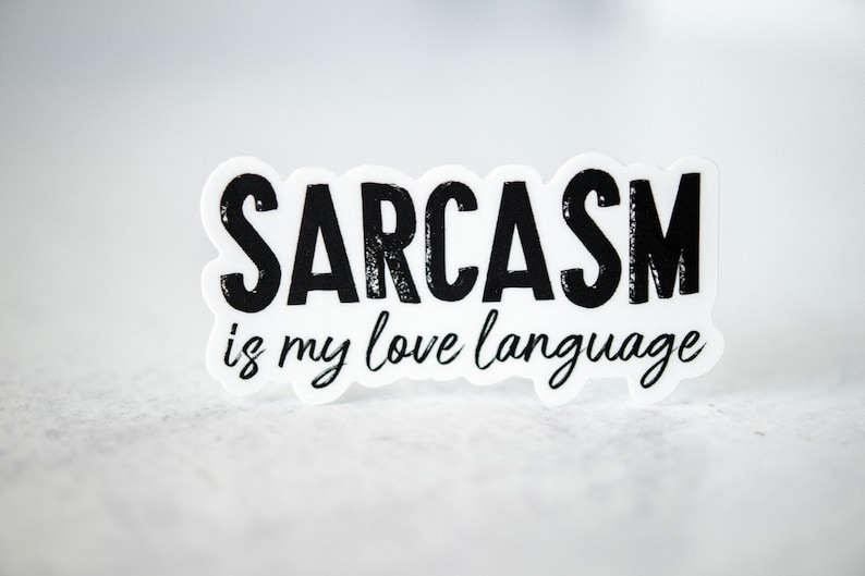 Sarcasm Is My Love Language, Funny Sticker, Water Bottle Decal, Black And White Sticker, Waterproof Sticker, Best Friend Gift, Friendship image 1
