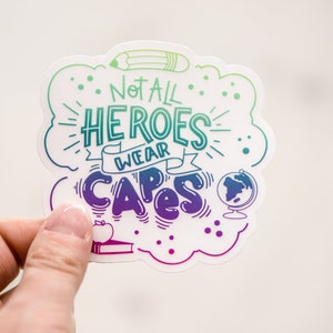 Not All Heroes Wear Capes, Empowerment Aufkleber, Positives Zitat Aufkleber, Wasserflasche Etikett, Vinyl Aufkleber, Back To School Lehrer,wasserfest