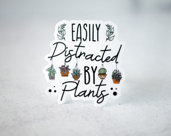 Easily Distracted By Plants, Plant Mom Sticker, Plant Lover Gift, Funny Decal, Girly Sticker, Phone Sticker, Laptop Decal,Waterproof Sticker