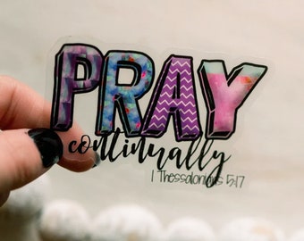 Pack Of 50 Pray Continually Christian Sticker, Clear Sticker, Vinyl Sticker, Bible Journal Sticker, Aesthetic Sticker, Bible Journal Sticker