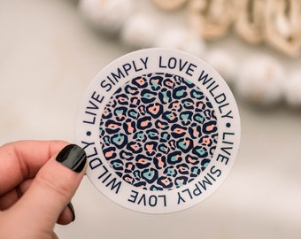 Live Simply, Love Wildly, Vinyl Sticker, Circle Shaped Decal, Waterproof Label, Laptop Decal,  Decal, Best Friend Gift, Car Decal
