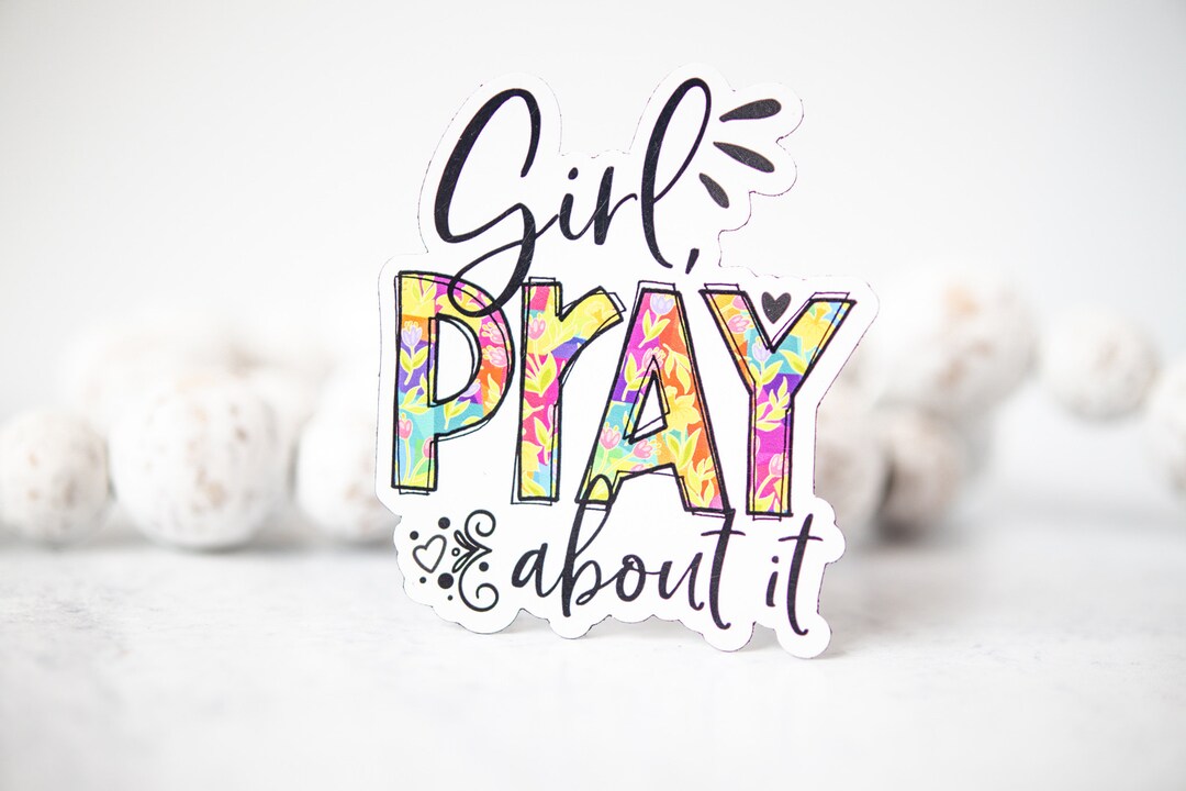 Girl, Pray About It Magnet: Christian Faith Car Decal (3x3 In.) - Etsy