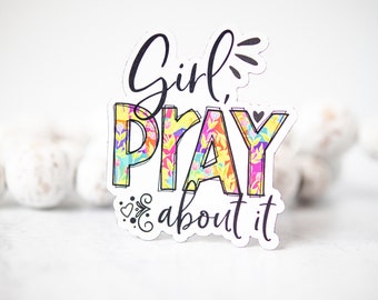 Girl, Pray About It Magnet, Faith Magnet, Christian Car Magnet, 3x3 in.