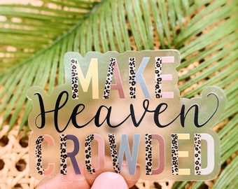 Make Heaven Crowded Sticker, Die Cut Label, Christian Car Sticker, Scripture Decal, Faith Stickers, Bible Decal, Laptop Labels, God Stickers