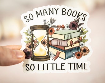 So Many Books, So Little Time Sticker, Books Are My Favorite Sticker, Booktrovert Decal, Laptop Label, Book Worm Gift, Waterproof, Bookish