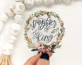 Daughter of the king religious floral wreath die cut clear sticker great girly gift