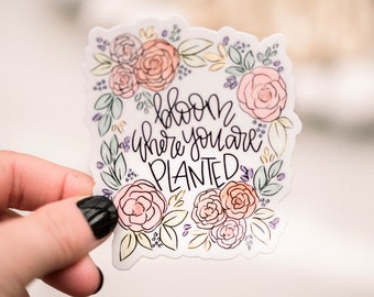 Bloom Where You Are Planted Sticker, Floral Car Stickers, Die Cut Label, Plant Sticker, Journal Label, Plant Sticker, Flower Laptop Label