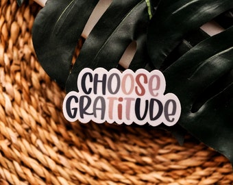 Choose Gratitude Sticker, Kindness Label, Encouraging Stickers, Water Bottle Labels, Mental Health Stickers, Uplifting Stickers