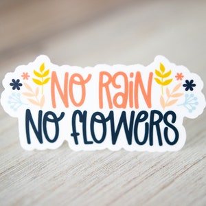 Adesivo "Sem chuva, sem flores", decalque de gentileza, adesivo para celular, adesivo de amor próprio, adesivo pastel, adesivo de citação, decalque para garrafa d'água, positivo