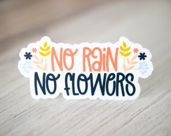 No Rain No Flowers Sticker, Kindness Decal, Phone Sticker, Self Love Sticker, Pastel Sticker, Quote Sticker, Water Flask Decal, Positive