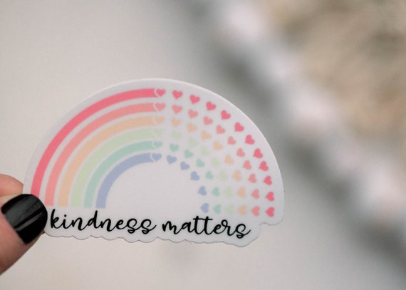 Kindness Matters Sticker, Die Cut Label, Girly Stickers, Computer Decals, Kindness  Stickers, Rainbow Label, Bumper Stickers, Car Decal 