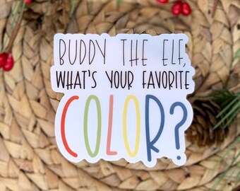 Buddy The Elf Sticker, What's Your Favorite Color, Christmas Decal, Xmas Sticker Decor, Holidays Label, Waterproof Sticker, Colorful Sticker