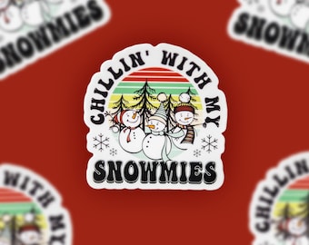 Chillin' With My Snowmies Snowman Sticker - Waterproof Christmas Decal