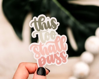 This Too Shall Pass Sticker, Religious Decal, Mental  Health Awareness, Christian Decal, Faith Label, Encouraging Sticker, Uplifting Decal