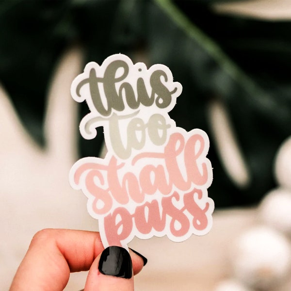 This Too Shall Pass Sticker, Religious Decal, Mental  Health Awareness, Christian Decal, Faith Label, Encouraging Sticker, Uplifting Decal