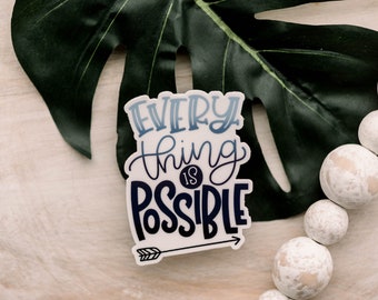 Bulk Of 50 Decals, Everything Is Possible Sticker, Laptop Decal, Die Cut Sticker, Scrapbook Label, Car Vinyl Sticker, Encouraging Sticker