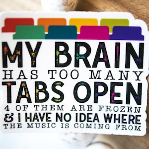 ADHD-sticker, grappige stickers, bumpersticker, mijn hersenen hebben te veel tabbladen open sticker, waterdichte vinylsticker, sarcastische sticker, grappig citaat