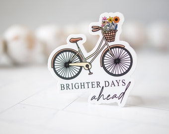 Brighter Days Ahead Sticker, Bicycle Decal, Keep Going Sticker, Empowerment Label, Vinyl Sticker, Water Bottle Decal, Motivational Sticker