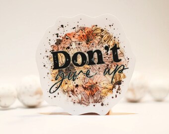 Don't Give Up Sticker, Motivational Decal, Car Accessories, Boho Floral Sticker, Die Cut Label, Floral Decal, Bumper Decal, Water Bottle