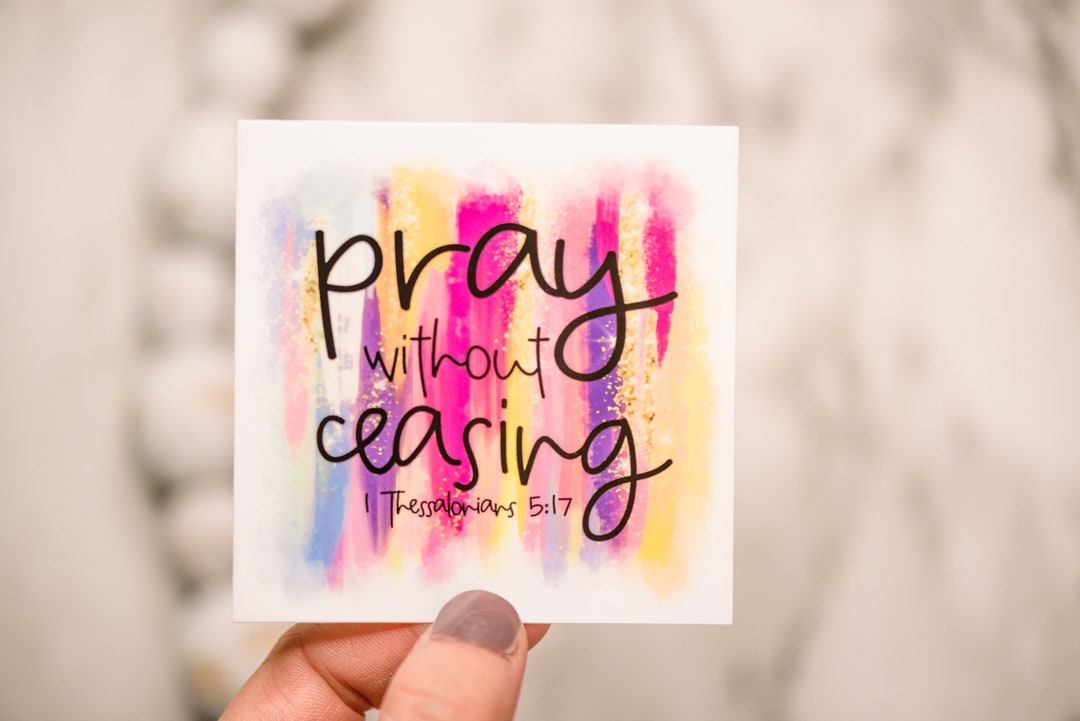 Pray Without Ceasing Sticker: Waterproof Vinyl Christian Decal - Etsy