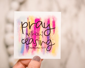 Pray Without Ceasing Sticker, Christian Sticker, Bible Verse Decal, Vinyl Label, Faith Sticker, Scripture Decal, Bible Journaling, Laptop