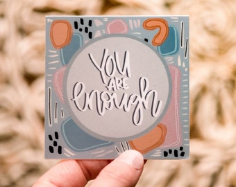 You Are Enough Sticker, Square Sticker, Motivational Decal, Encouraging Sticker, Water Bottle Decal, Scrapbooking Sticker, Best Friend Gift