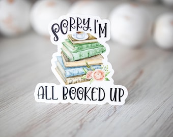 Sorry I'm All Booked Up, Book Lover Christmas Gifts, Vinyl Sticker, Bookish Sticker, Winter Style Gifts, Booktok Sticker, Bookworm Gifts