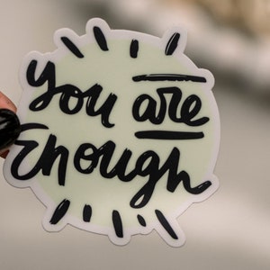 You Are Enough Vinyl Sticker, Encouraging Quote Sticker, Women Empowered Decal, Self-Worth Vinyl Decal, Kindle Stickers, Laptop Decal